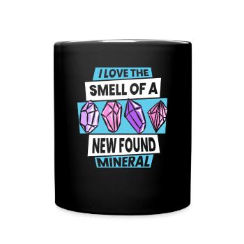 I Love The Smell Of A New Found Mineral Mineral - Full Colour Mug - black - Front