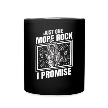 Juste une roche de plus, je promets un minéral géologue - Mug uni - noir - Devant
