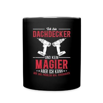 Ich bin Dachdecker und kein Magier Mehr als Magie - Tasse einfarbig - Schwarz - Vorne
