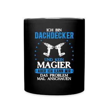 Ich bin Dachdecker und kein Magier Mehr als Magie - Tasse einfarbig - Schwarz - Vorne