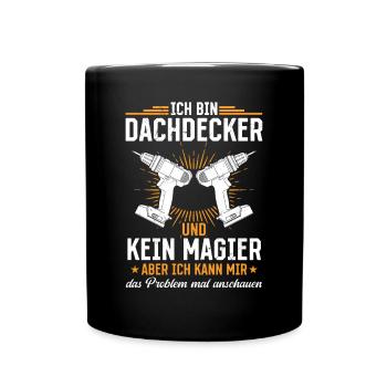 Ich bin Dachdecker und kein Magier Mehr als Magie - Tasse einfarbig - Schwarz - Vorne