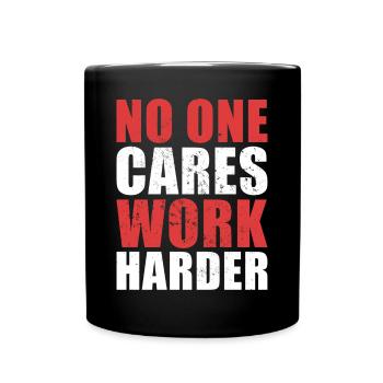 Fitnessstudio Workout Fitness Niemand kümmert sich darum, härter zu arbeiten - Tasse einfarbig - Schwarz - Vorne