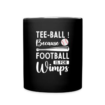 Tee-ball parce que le football est pour les mauviettes - Funny Tee - Mug uni - noir - Devant
