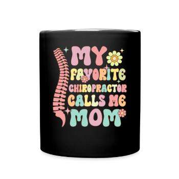 My favorite chiropractor calls me Mama Groo - Full Colour Mug - black - Front