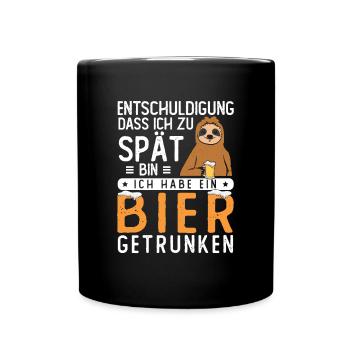 Entschuldigung dass ich zu spät bin Bier getrunken - Tasse einfarbig - Schwarz - Vorne