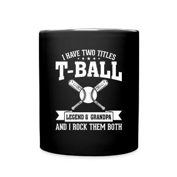 I have two titles T-ball Legend & Grandpa Teeball - Full Colour Mug - black - Front