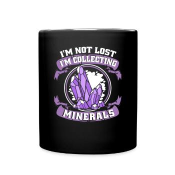 Nicht verloren, ich sammle Mineralien, Geologe - Tasse einfarbig - Schwarz - Vorne