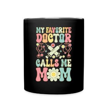 My Favorite Doctor Calls Me Mama Groovy Medicines - Full Colour Mug - black - Front