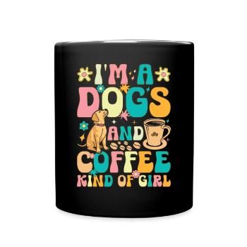 I'm A Dog And Coffee Kind Of Girl Groovy - Full Colour Mug - black - Front