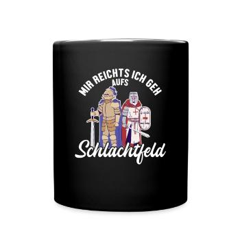 Mir reichts ich geh aufs Schlachtfeld LARPing - Tasse einfarbig - Schwarz - Vorne