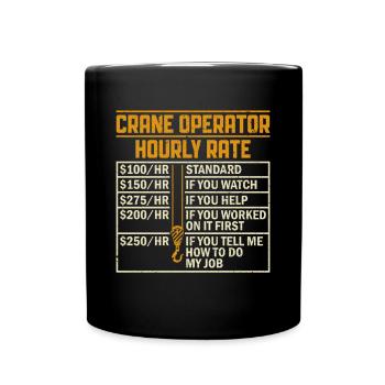 Crane Operator Hourly Wage - Funny Crane Driver - Full Colour Mug - black - Front