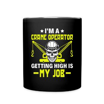Se défoncer est mon travail - Drôle de conducteur de grue - Mug uni - noir - Devant