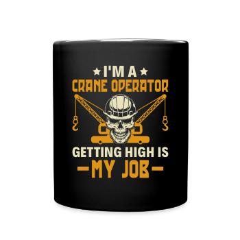 Se défoncer est mon travail - Drôle de conducteur de grue - Mug uni - noir - Devant