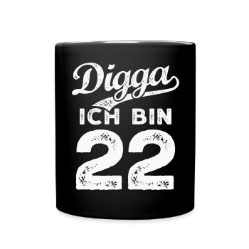 Digga Ich Bin 22 Jahre 22. Geburtstag - Tasse einfarbig - Schwarz - Vorne