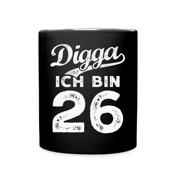 Digga Ich Bin 26 Jahre 26. Geburtstag - Tasse einfarbig - Schwarz - Vorne