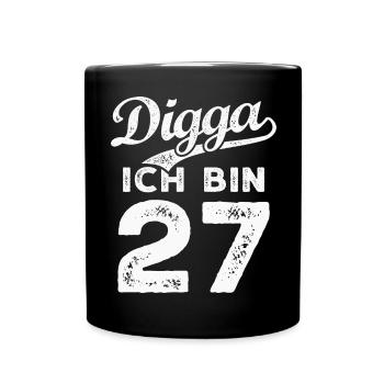 Digga Ich Bin 27 Jahre 27. Geburtstag - Tasse einfarbig - Schwarz - Vorne