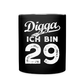 Digga Ich Bin 29 Jahre 29. Geburtstag - Tasse einfarbig - Schwarz - Vorne