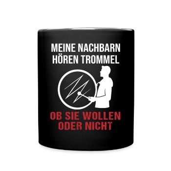 Trommler Nachbarn – Unüberhörbarer Beat - Tasse einfarbig - Schwarz - Vorne