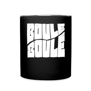 Boule Power! Bouler Outfit Boule Kugeln Petanque - Tasse einfarbig - Schwarz - Vorne