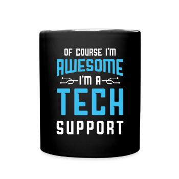 Of Course I'm Awesome I'm A Tech Support Customer - Tasse einfarbig - Schwarz - Vorne