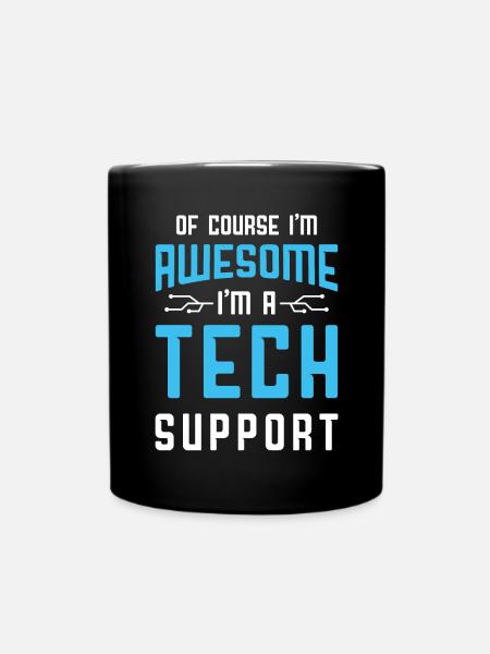 Of Course I'm Awesome I'm A Tech Support Customer - Tasse einfarbig - Schwarz