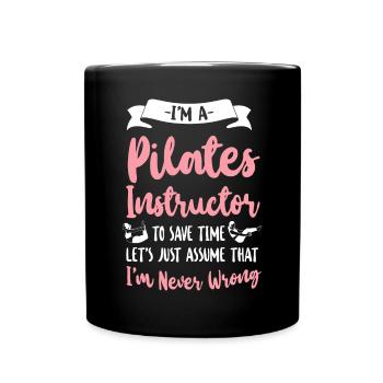Pilates Instructor Teacher I'm A - Tasse einfarbig - Schwarz - Vorne