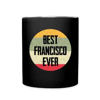 Best Francisco Ever - Full Colour Mug - black - Front