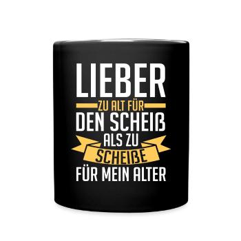 Zu Alt Für Den Scheiß - Tasse einfarbig - Schwarz - Vorne