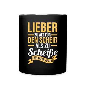 Zu Alt Für Den Scheiß - Tasse einfarbig - Schwarz - Vorne