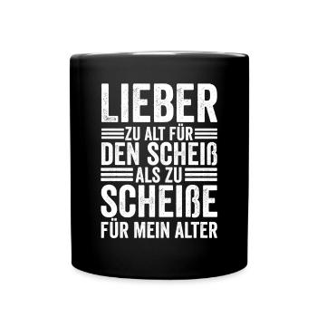 Zu Alt Für Den Scheiß - Tasse einfarbig - Schwarz - Vorne