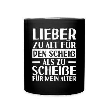 Zu Alt Für Den Scheiß - Tasse einfarbig - Schwarz - Vorne