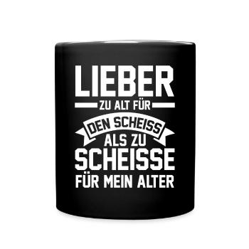 Zu Alt Für Den Scheiß - Tasse einfarbig - Schwarz - Vorne