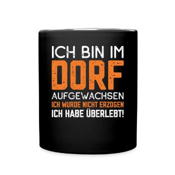 Ich bin im Dorf aufgewachsen ich habe überlebt - Tasse einfarbig - Schwarz - Vorne