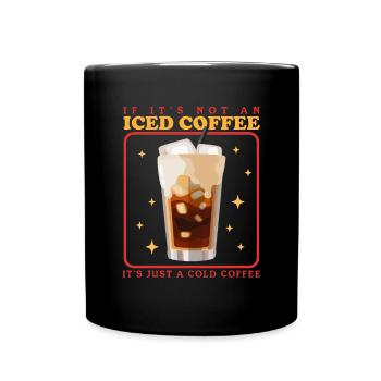Iced Coffee Coffee Lover Iced Coffee Gift - Full Colour Mug - black - Front