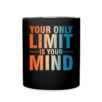 Your only limit is your mind - Full Colour Mug - black - Front