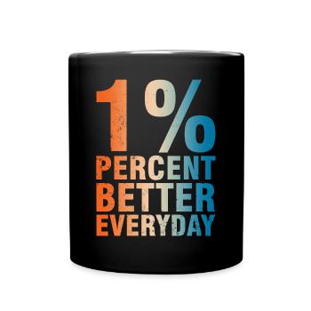 1% Better Every Day - Motivation Concept - Full Colour Mug - black - Front