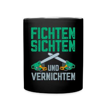 Fichten sichten und vernichten lustige Holzfäller - Tasse einfarbig - Schwarz - Vorne