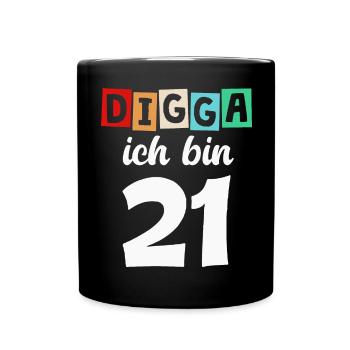 Digga Ich Bin 21 Jahre 21. Geburtstag - Tasse einfarbig - Schwarz - Vorne