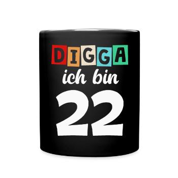 Digga Ich Bin 22 Jahre 22. Geburtstag - Tasse einfarbig - Schwarz - Vorne
