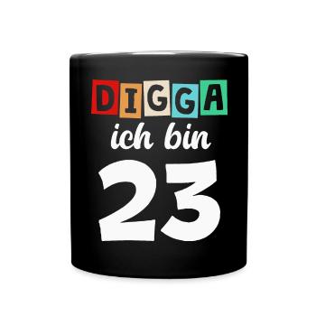 Digga Ich Bin 23 Jahre 23. Geburtstag - Tasse einfarbig - Schwarz - Vorne