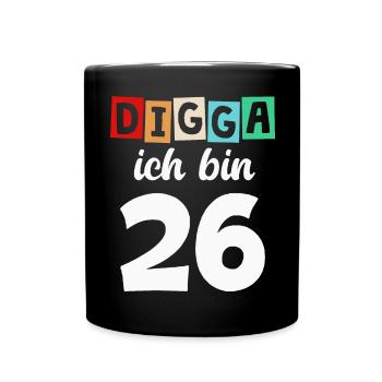 Digga Ich Bin 26 Jahre 26. Geburtstag - Tasse einfarbig - Schwarz - Vorne