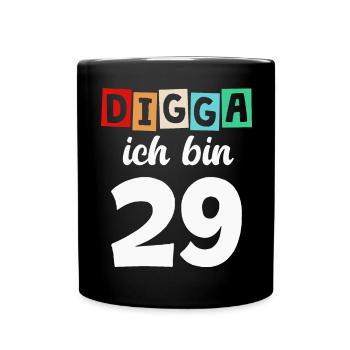 Digga Ich Bin 29 Jahre 29. Geburtstag - Tasse einfarbig - Schwarz - Vorne