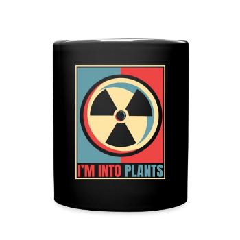I'm Into Plants Energy Uranium Operator Nuclear - Full Colour Mug - black - Front
