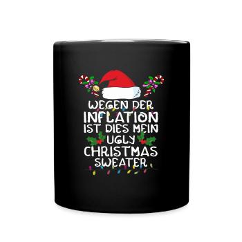 Wegen Inflation Ist Dies Ugly Christmas Sweater - Tasse einfarbig - Schwarz - Vorne