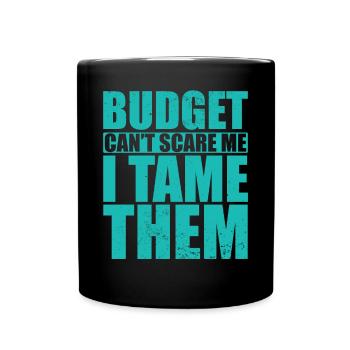 Budget Kann Mich Nicht Erschrecken - Tasse einfarbig - Schwarz - Vorne
