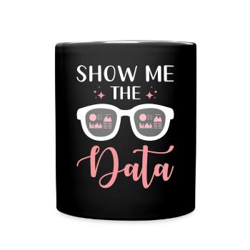 Montrez-moi l’intelligence de l’analyse des données - Mug uni - noir - Devant