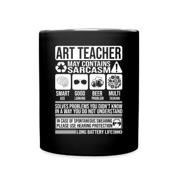 Art Teacher Sarcasm funny Gift Art Teacher - Full Colour Mug - black - Front