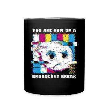 You now have a break from broadcasting - No signal - Full Colour Mug - black - Front