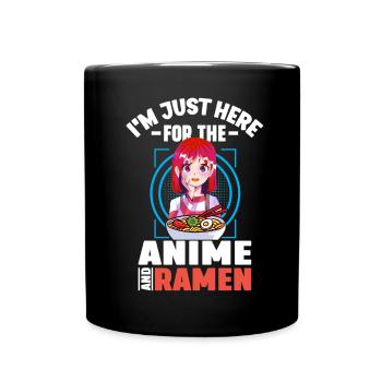 Je suis juste là pour l’anime et les ramen - Mug uni - noir - Devant