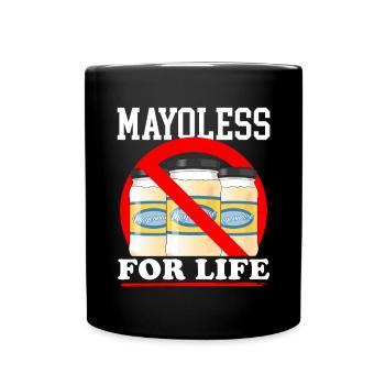 Mayonnaise Mayoless Mayo Gift - Full Colour Mug - black - Front